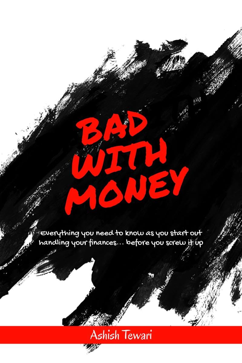 Bad With Money: Critical money skills you need to survive  and nobody taught you.