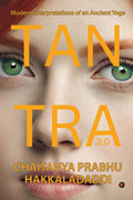 Tantra 2.0 : Modern Interpretations of an Ancient Yoga