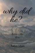 Why did he? : become the hero