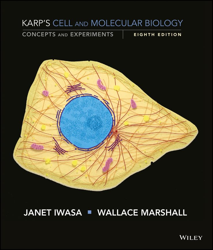 Karps Cell and Molecular Biology: Concepts and Experiments