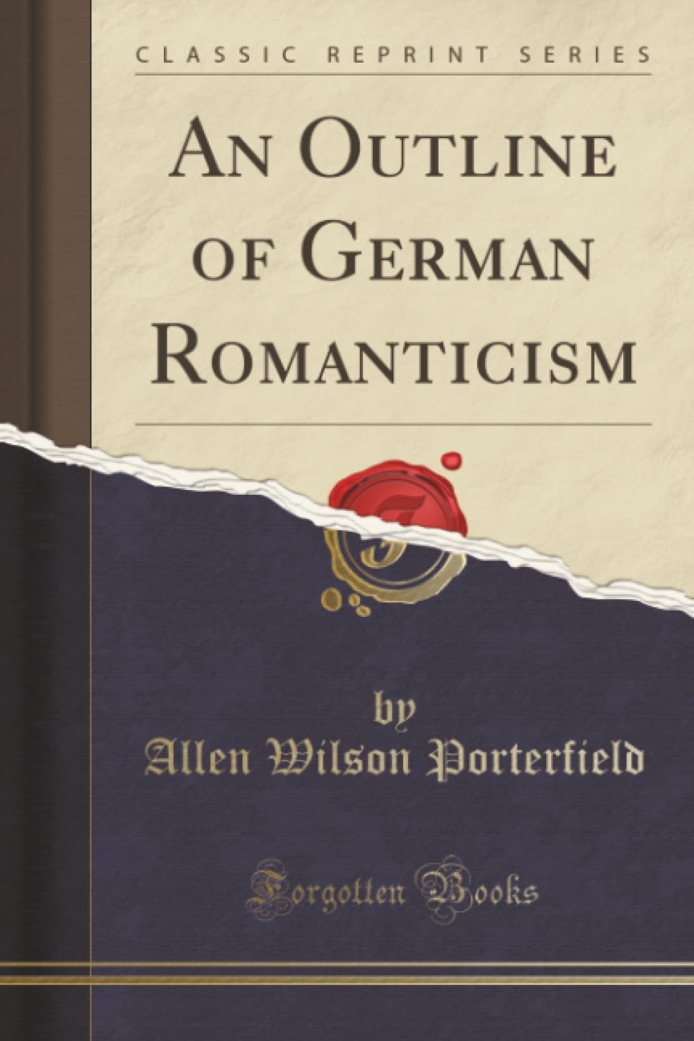 An Outline of German Romanticism (Classic Reprint)
