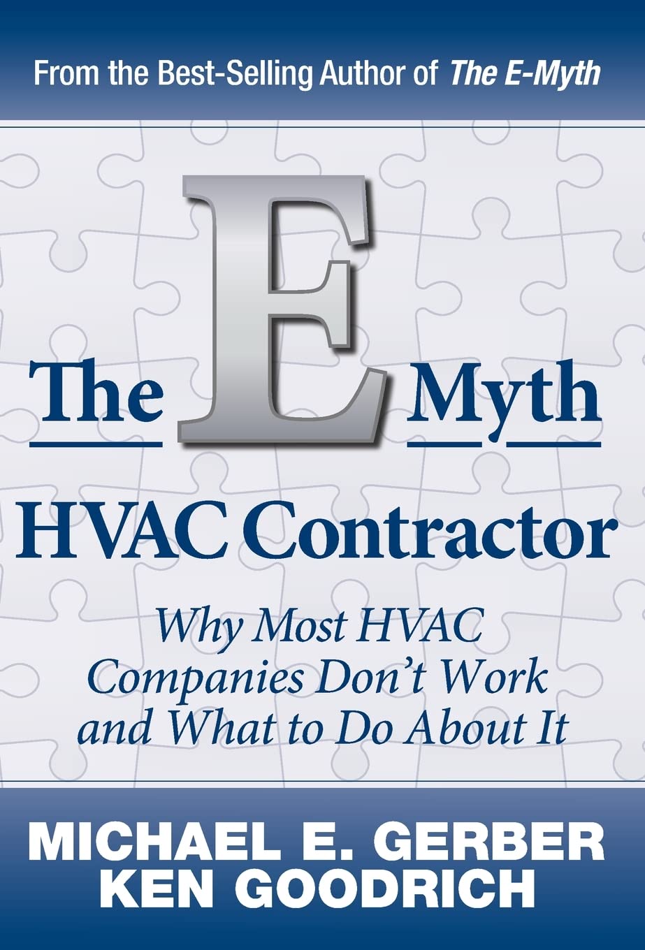 The EMyth HVAC Contractor: Why Most HVAC Companies Dont Work and What to Do About It