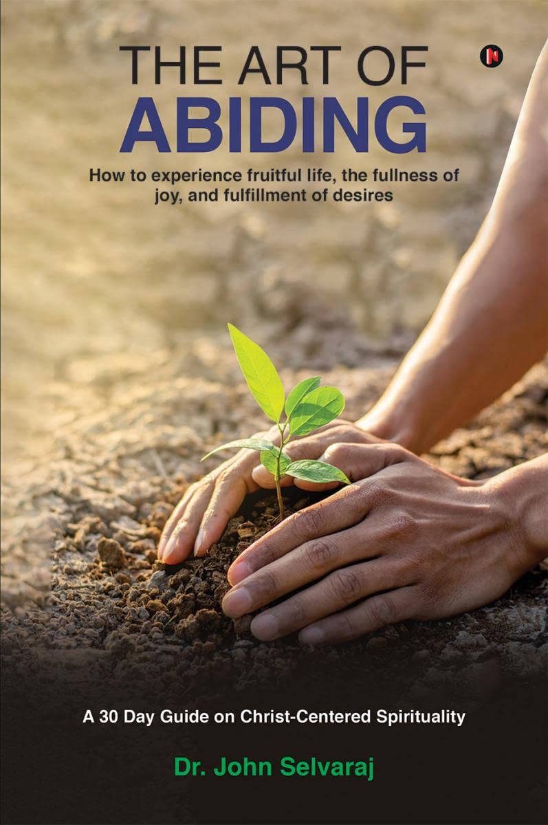 The Art of Abiding : A 30 Day Guide on ChristCentered Spirituality