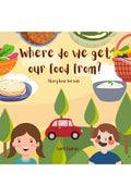 Story book for kids : Where do we get our food from?