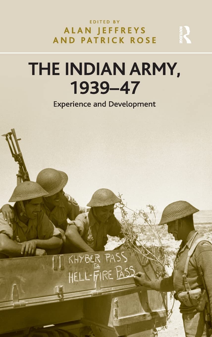 The Indian Army, 193947: Experience and Development