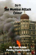 The Mumbai Attack Colour : 26/11
