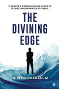 THE DIVINING EDGE: LEARNERS COMPREHENSIVE GUIDE TO DECODE GROUNDWATER DIVINING