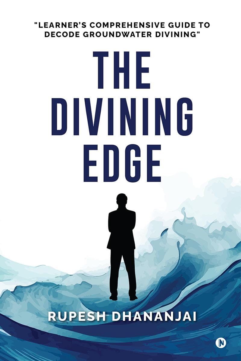THE DIVINING EDGE: LEARNERS COMPREHENSIVE GUIDE TO DECODE GROUNDWATER DIVINING