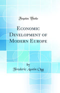 Economic Development of Modern Europe (Classic Reprint)