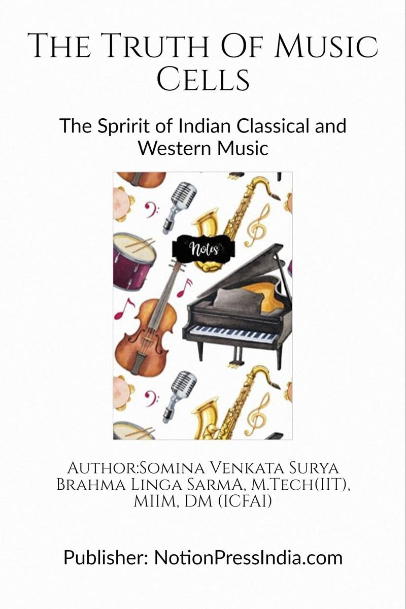 The Truth Of Music Cells : The Spirit Of Indian Classical And Western Music