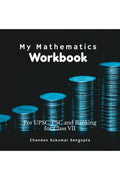 My Mathematics Workbook : For UPSC, PSC and Banking