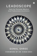 Leadoscope : Tools for Personal Mastery and Professional Excellence