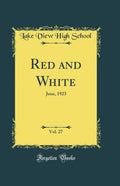 Red and White, Vol. 27: June, 1923 (Classic Reprint)