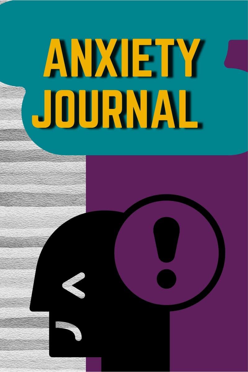 Anxiety Journal : Track Your Triggers, Symptoms, Coping Methods, Moods & More
