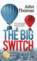 The Big Switch: ItS Never Too Late