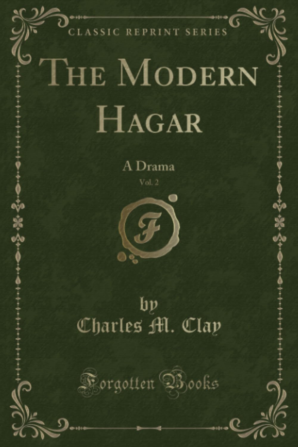 The Modern Hagar, Vol. 2: A Drama (Classic Reprint)