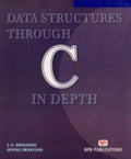 Data Structures Through C in Depth [May 30, 2004] Srivastava, S. K. and Srivastava, Deepali