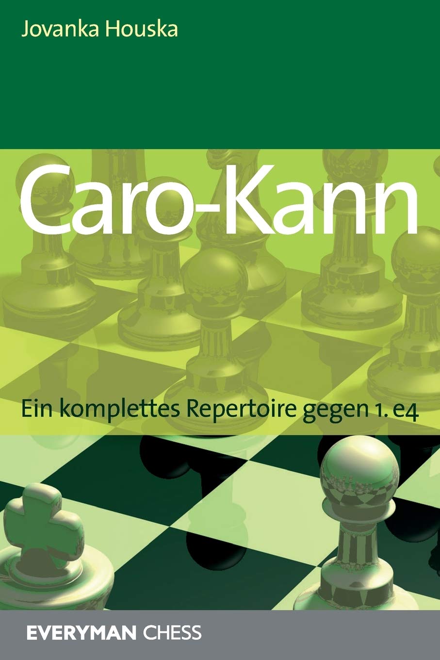 CaroKann: Ein komplettes Repertoire gegen 1.e4