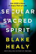Secular Sacred Spirit: See Gods Hand in Every Part of Life