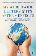 My Worldwide Letters and Its After  effects: Selvaas Letters and Its Aftereffects Worldwide