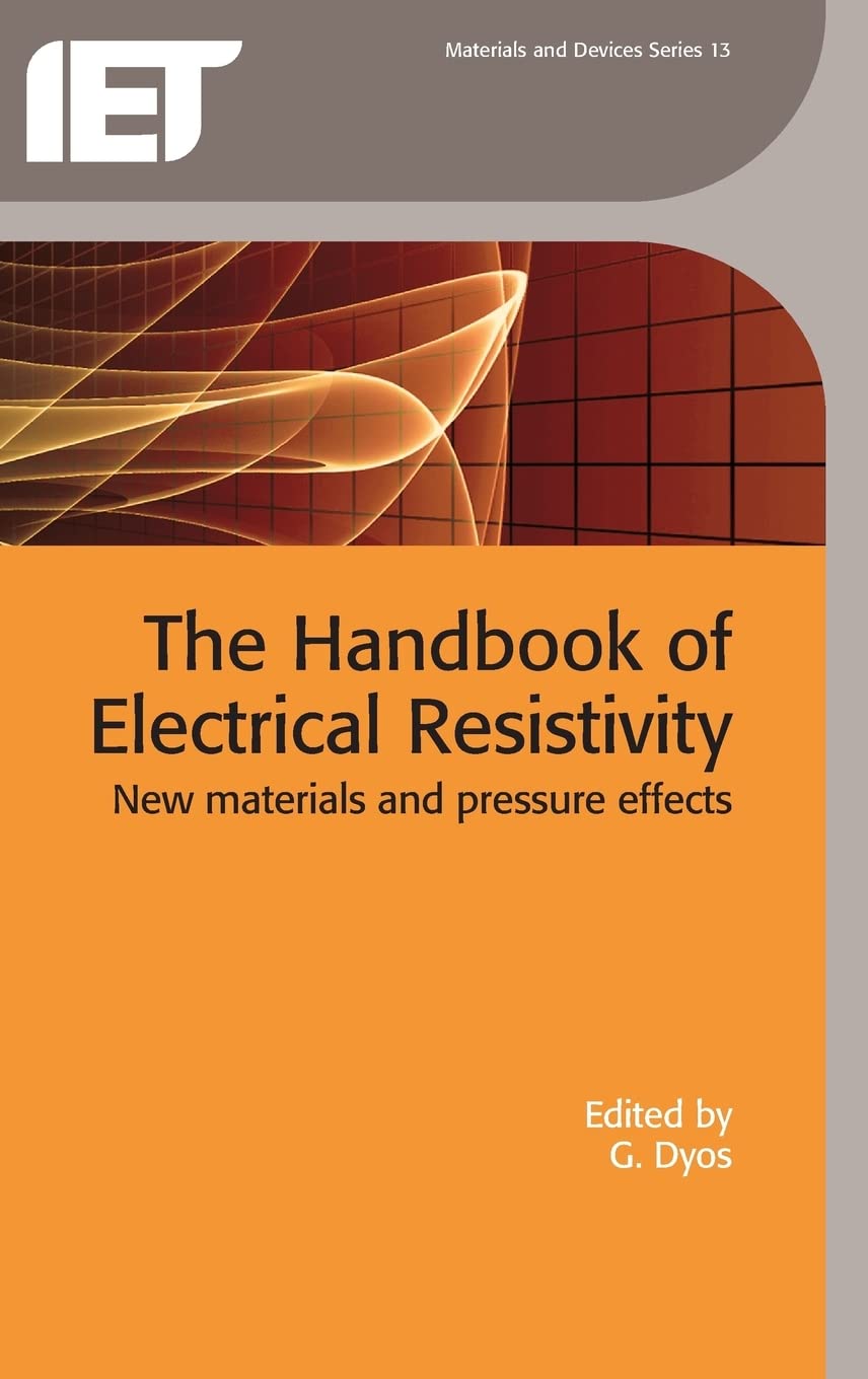 The Handbook Of Electrical Resistivity: New Materials And Pressure Effects (Materials, Circuits And Devices)