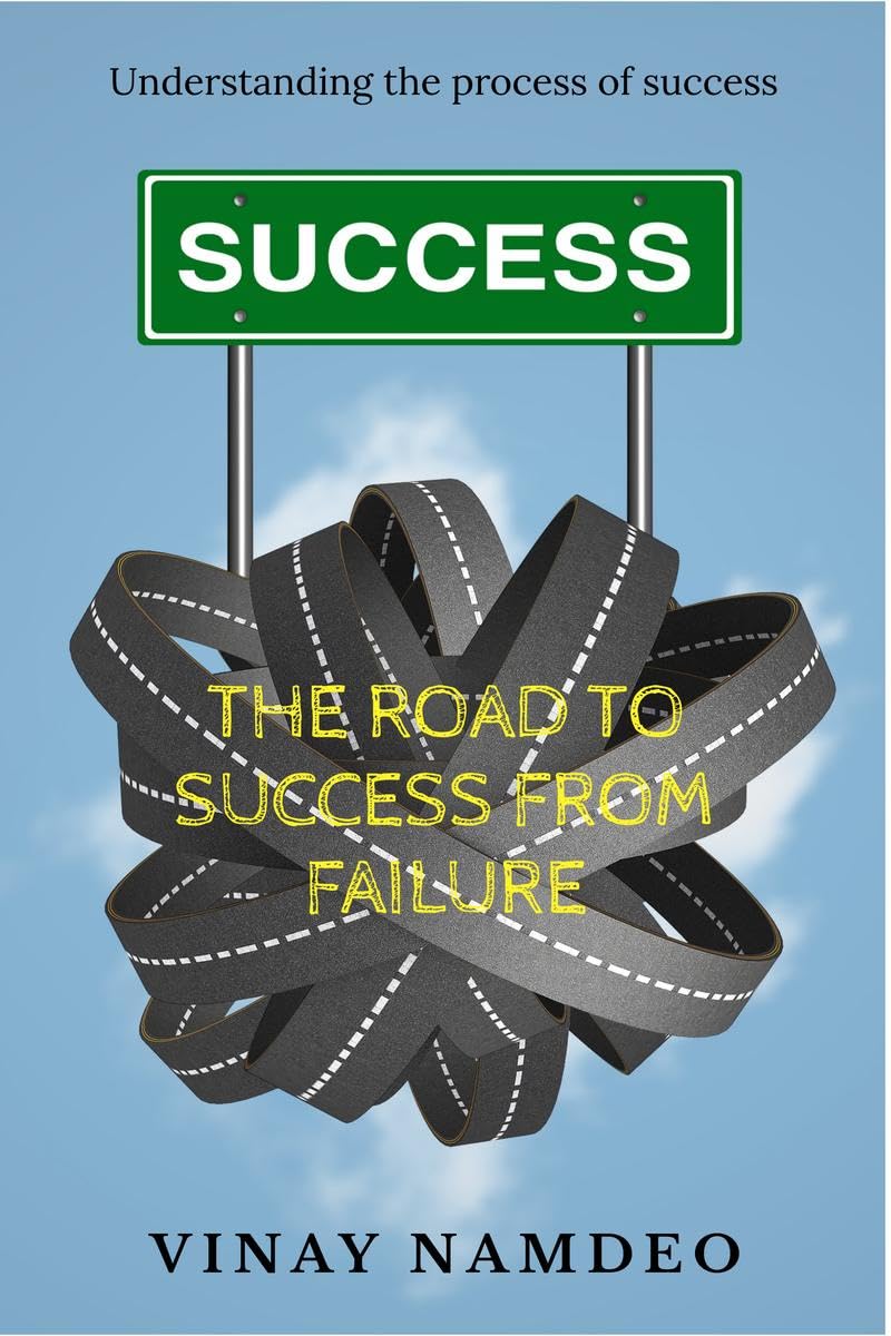 The Road To Success From Failure : Understanding The Process Of Success
