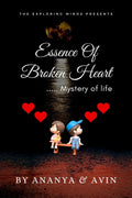 Essence of Broken Heart : Mystery of Life