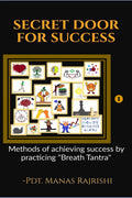 Secret Door For Success : Methods Of Achieving Success By Practicing Breath Tantra