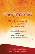Sanskaaram : The Relevance of Vedic Science in Hinduism