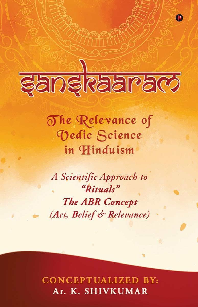 Sanskaaram : The Relevance of Vedic Science in Hinduism