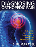 Diagnosing Orthopedic Pain : The Art Of Differential Diagnosis In Orthopedic Pain Conditions