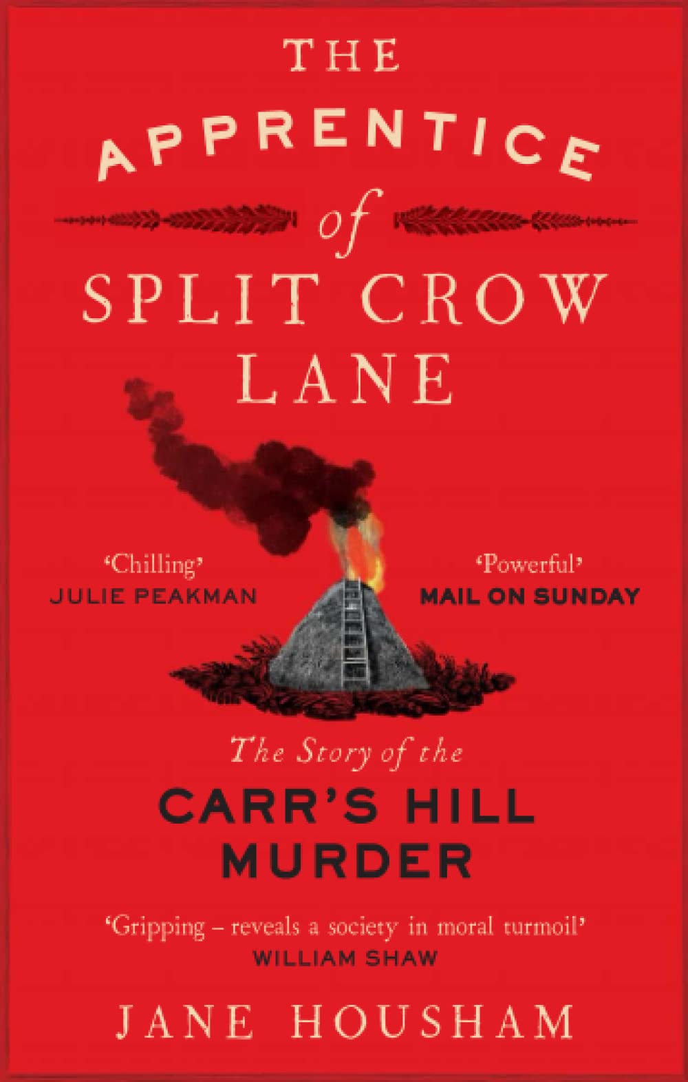 The Apprentice of Split Crow Lane: The Story of the Carrs Hill Murder