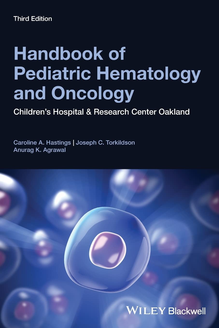 Handbook of Pediatric Hematology and Oncology: Childrens Hospital and Research Center Oakland
