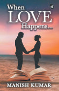 When Love Happens. . .