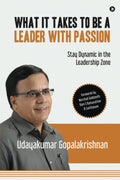 What It Takes to Be a Leader with Passion : Stay Dynamic in the Leadership Zone