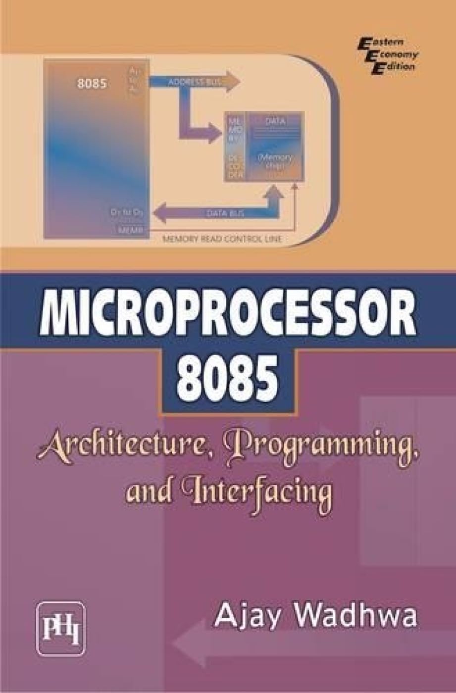 Microprocessor 8085: Architecture, Programming and Interfacing