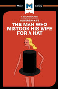 An Analysis of Oliver Sackss The Man Who Mistook His Wife for a Hat and Other Clinical Tales: The Man Who Mistook His Wife for 