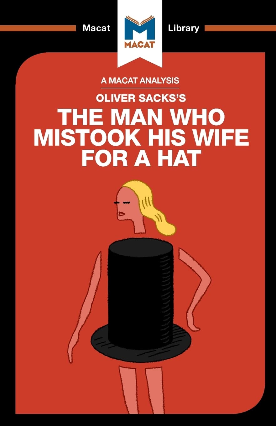 An Analysis of Oliver Sackss The Man Who Mistook His Wife for a Hat and Other Clinical Tales: The Man Who Mistook His Wife for 