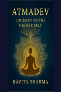 ATMADEV: Journey to the Higher Self