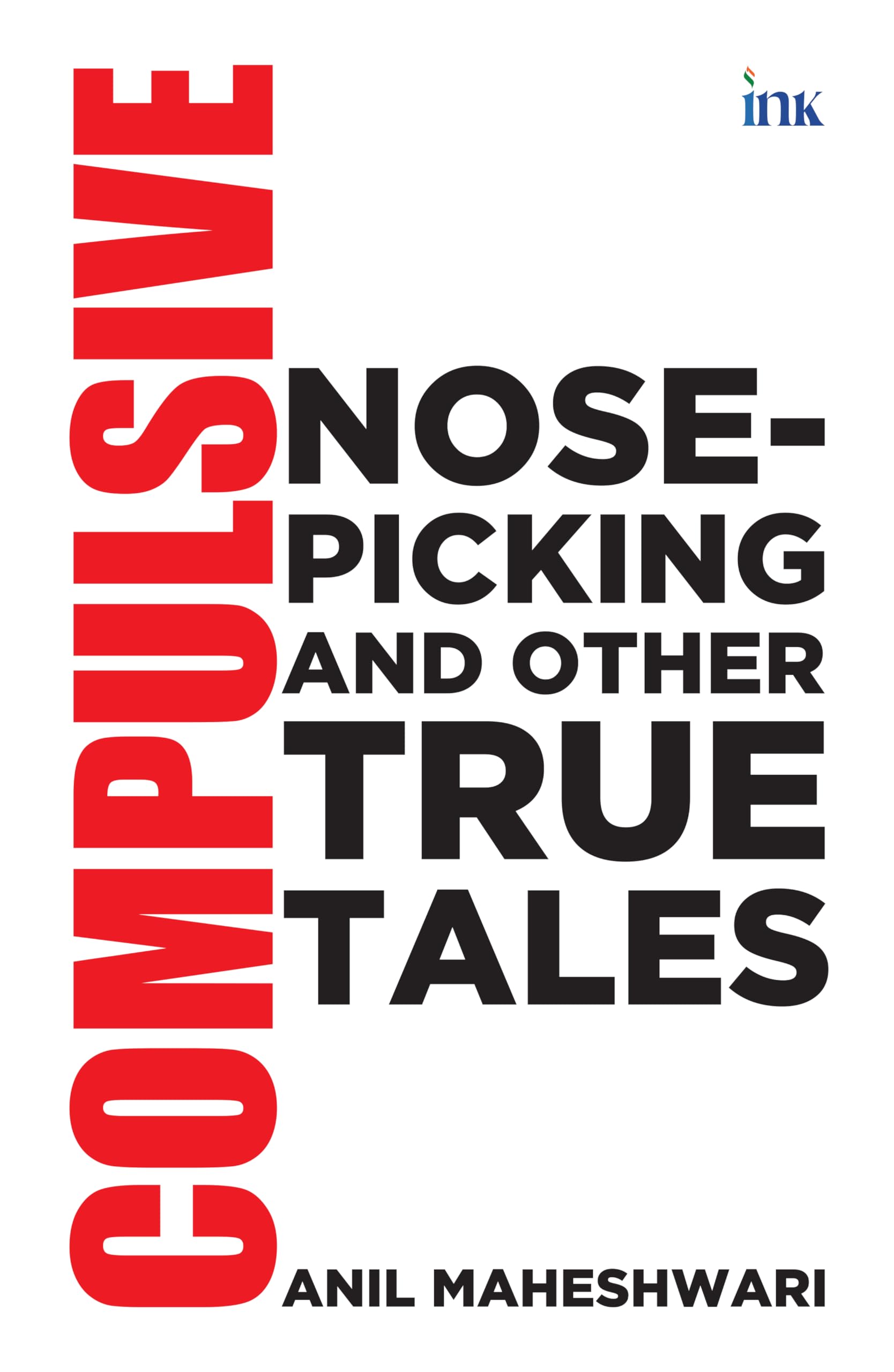 Compulsive NosePicking And Other True Tales