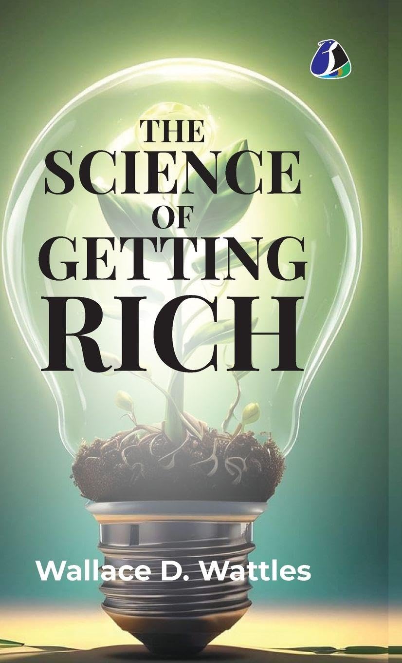 The Science of Getting Rich: Attracting Financial Success & Creating Wealth Creation  [DELUXE HARDBOUND EDITION]