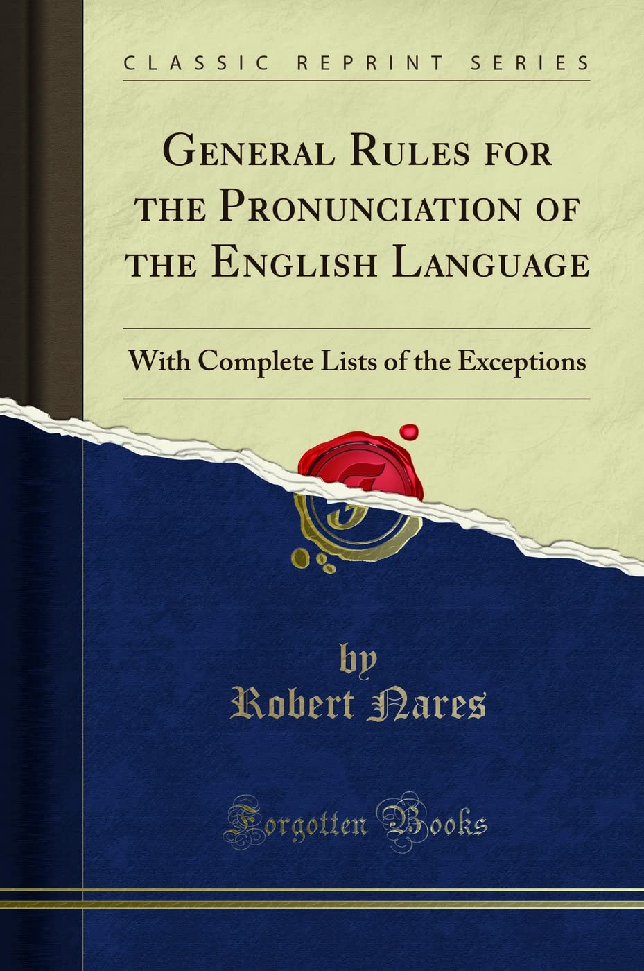 General Rules for the Pronunciation of the English Language: With Complete Lists of the Exceptions (Classic Reprint)
