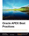 Oracle APEX Best Practices: Accentuate Oracle Apex Development With Proven Best Practices