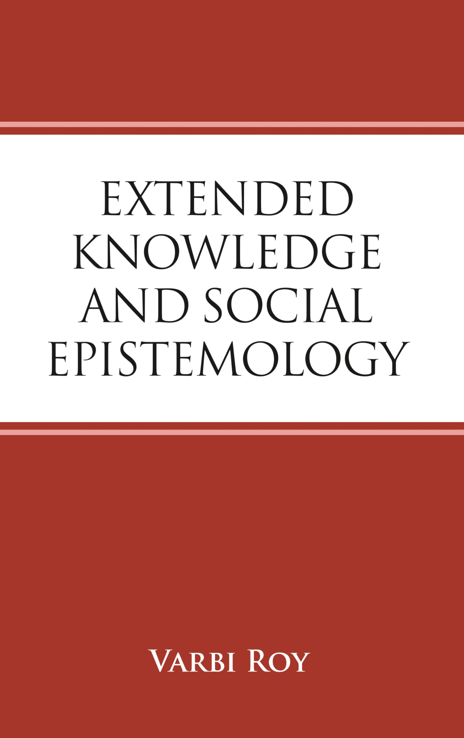 Extended Knowledge And Social Epistemology | Varbi Roy | Hardcover