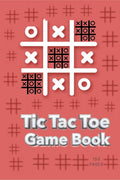 Tic Tac Toe: Paper Game Book with Tic Tac Toe Grids I Funny Entertainment Activity Book Favorites for Families and Cute Gift For
