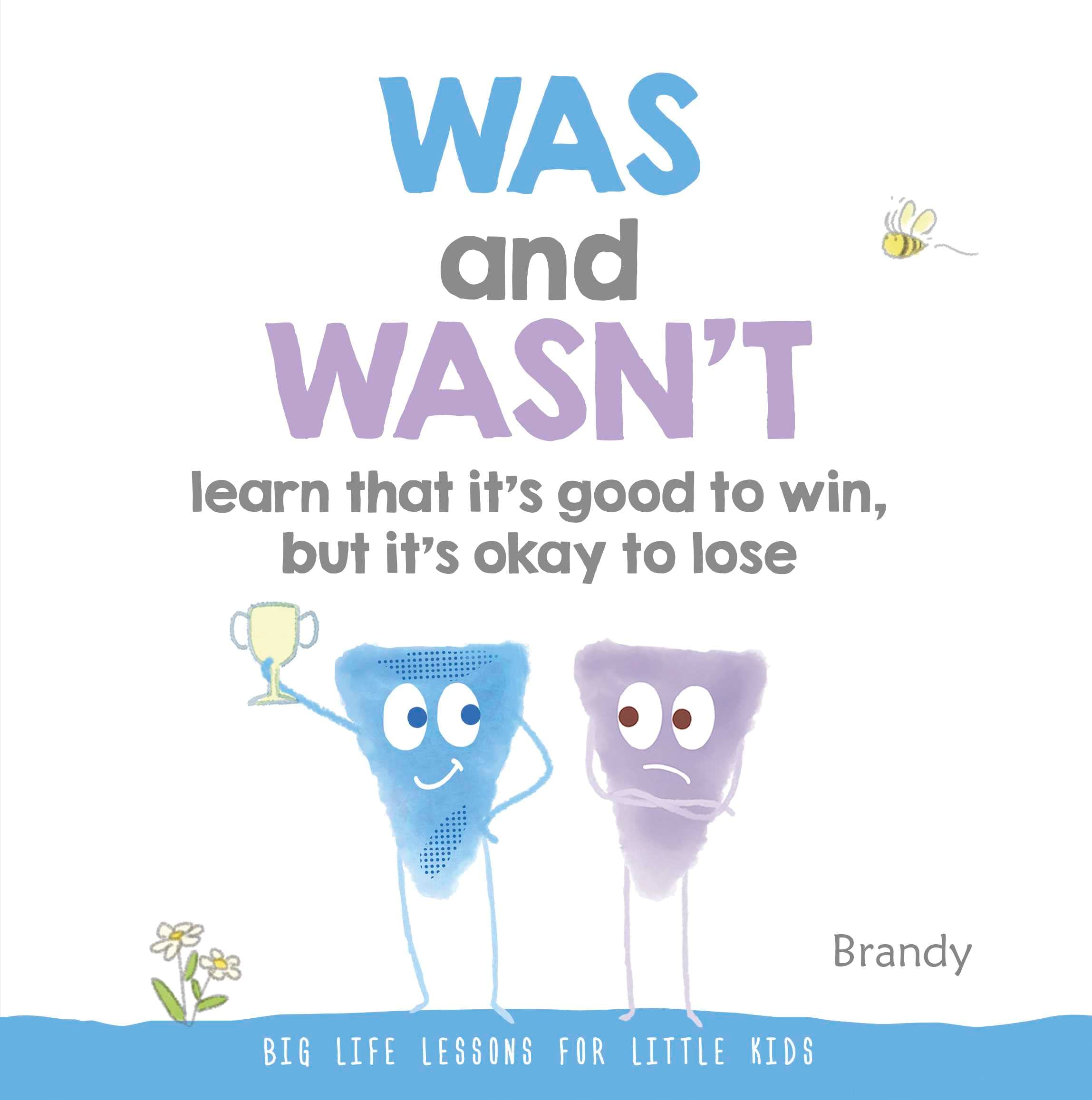 Was And WasnT Learn That ItS Good To Win, But Its Ok To Lose: Big Life Lessons For Little Kids