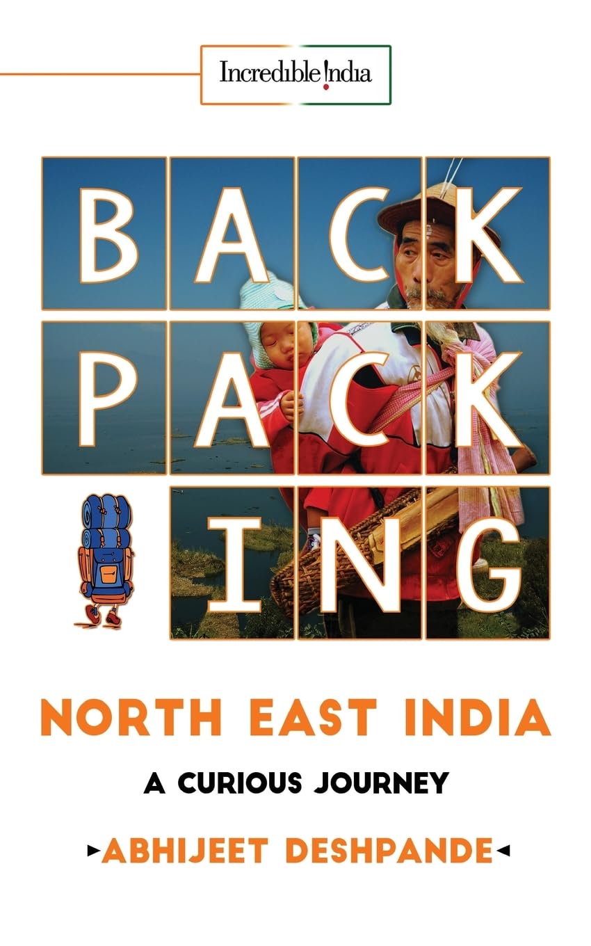Backpacking North East India : A Curious Journey