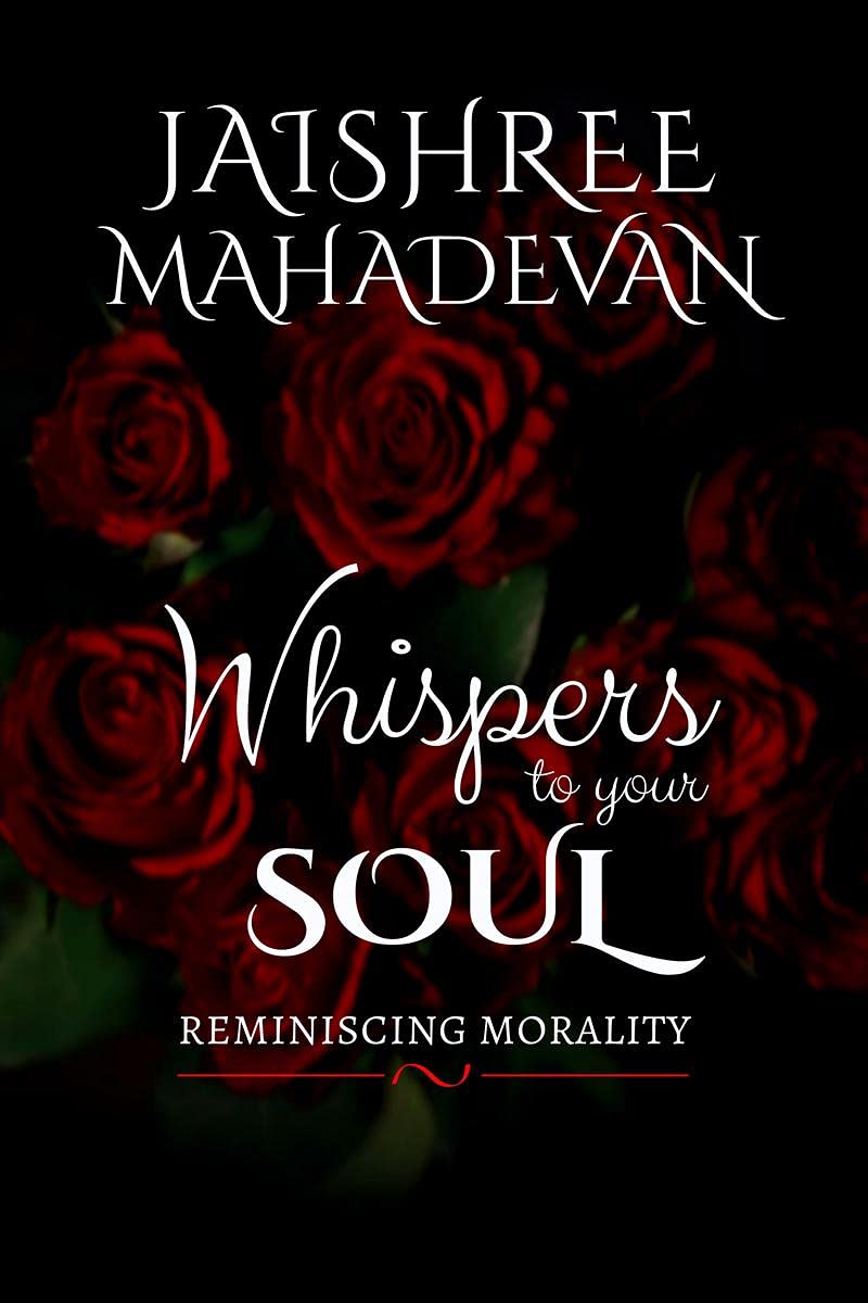 Whispers to your Soul : Reminiscing Morality