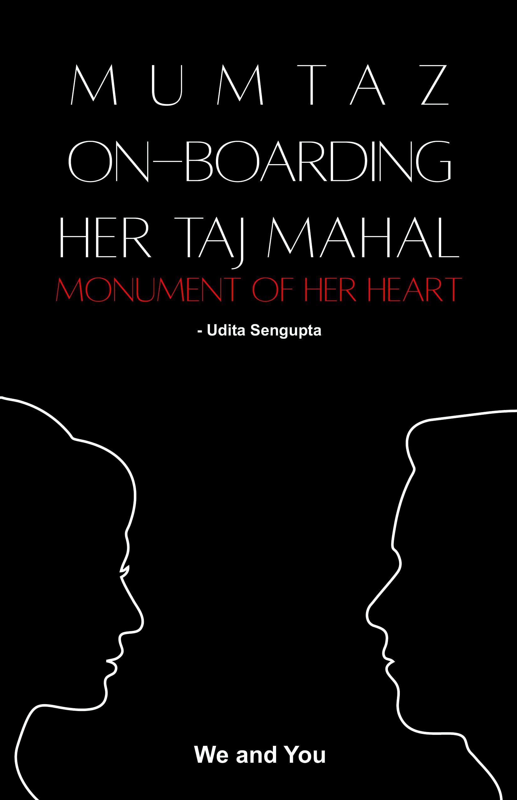Mumtaz OnBoarding Her Tajmahal : Monument of Her Heart