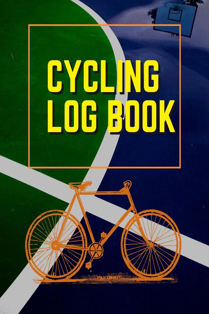Cycling Log Book : Journal for All Cycling Enthusiasts (Gift Idea for Biking Lovers)